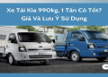 So sánh giá xe tải Kia 2 5 tấn các phiên bản đang bán trên thị trường