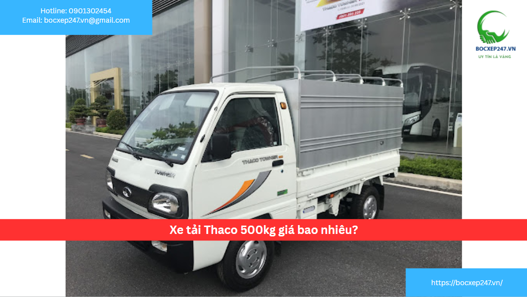 Giá xe tải Thaco 500kg hiện tại bao nhiều: Mua ở đâu rẻ, tiết kiệm nhiều nhất