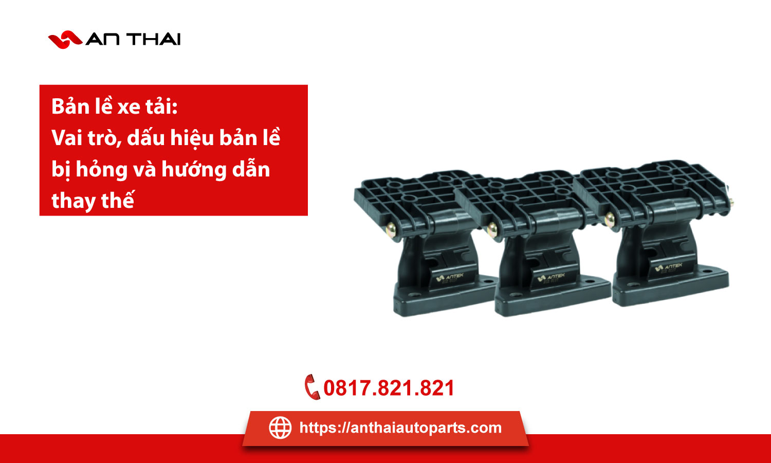 Dấu hiệu bản lề thùng xe tải hỏng cần thay ngay | Tránh tai nạn giao thông nguy hiểm